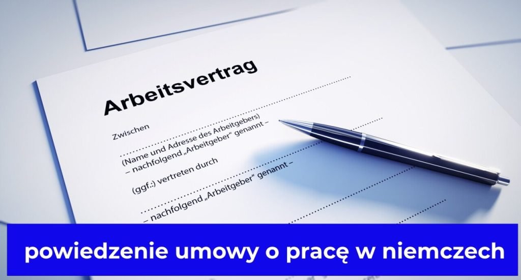 powiedzenie umowy o pracę w niemczech Polacy w Niemczech