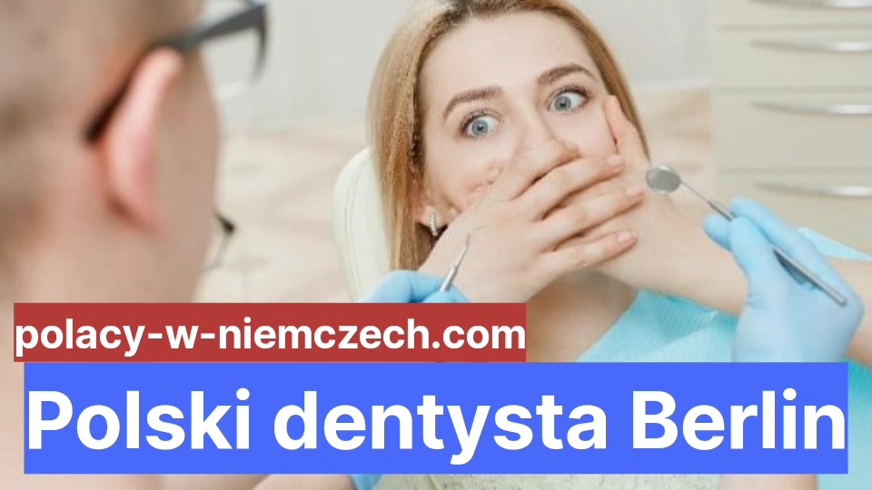Polski Dentysta Berlin Polscy Dentyści W Berlinie Polacy W Niemczech 6259