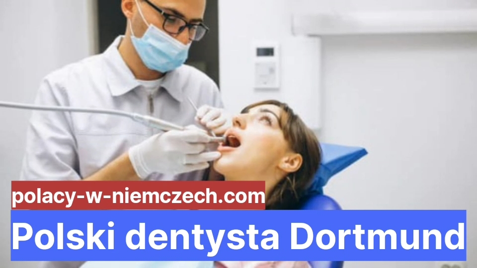 Polski Dentysta Dortmund Polacy W Niemczech 6848