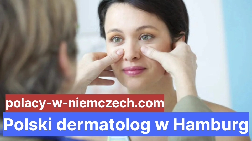 Polski Dermatolog W Hamburg Polacy W Niemczech 0106