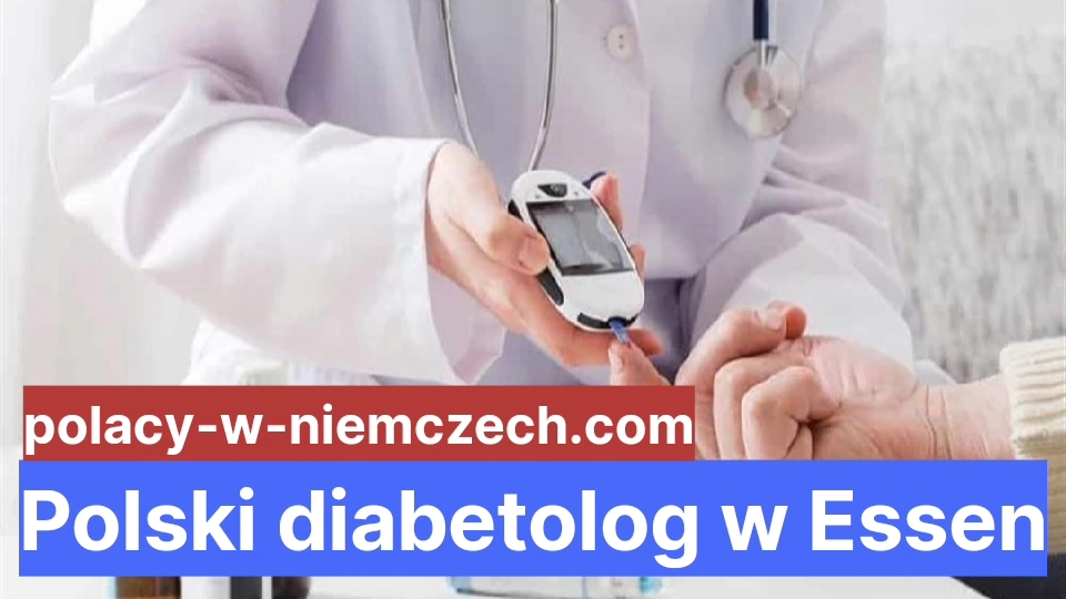 Polski Diabetolog W Essen Polacy W Niemczech 7710