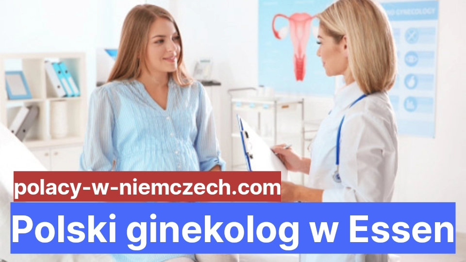 Polski Ginekolog W Essen Najlepsza Polska Ginekolog W Essen Polacy W Niemczech 2411
