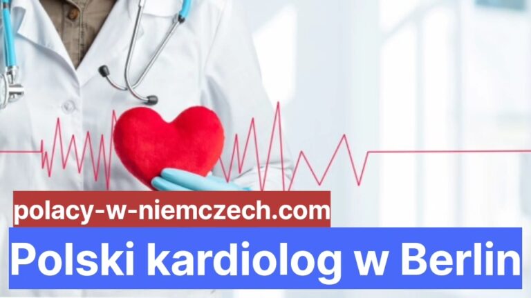 Polski Kardiolog W Berlin Polacy W Niemczech 7005