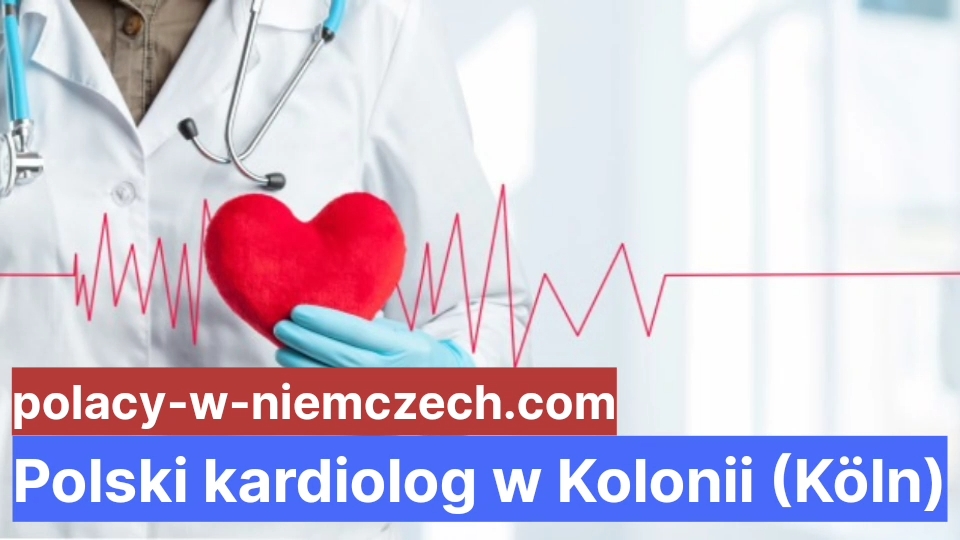 Polski Kardiolog W Kolonii Köln Polacy W Niemczech 2704