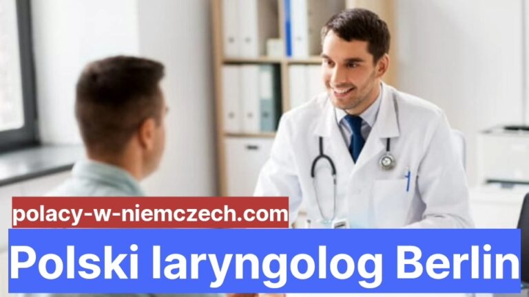 Polski Laryngolog Berlin Lekarze Specjaliści W Laryngologii Polacy W Niemczech 7069