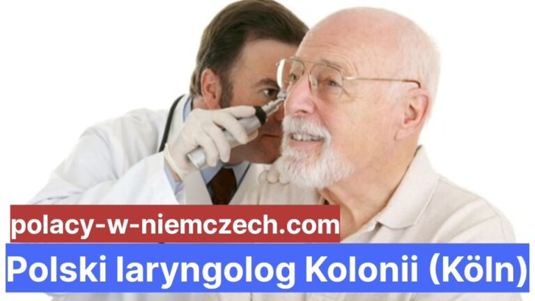 Polski Laryngolog Kolonii Köln Polacy W Niemczech 5351