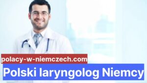 Polski laryngolog Niemcy