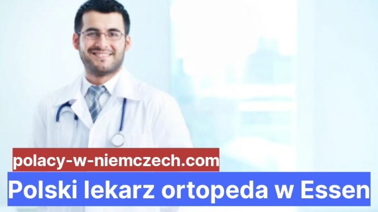 Polski Lekarz Ortopeda W Essen Polacy W Niemczech 0904