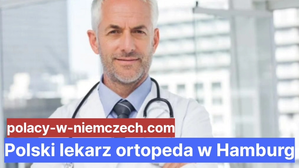 Polski Lekarz Ortopeda W Hamburg Polacy W Niemczech 6131