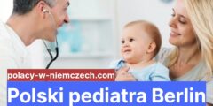 Polski pediatra Berlin – Polscy lekarze pediatrzy w Berlinie