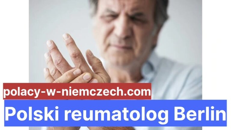 Polski Reumatolog Berlin Najlepszy Reumatolog W Berlinie Polacy W Niemczech 1183