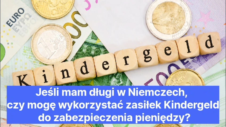 Jeśli Mam Długi W Niemczech Czy Mogę Wykorzystać Zasiłek Kindergeld Do Zabezpieczenia Pieniędzy 2003