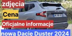 nową Dacię Duster 2024 – zdjęcia – Cena – Oficjalne informacje