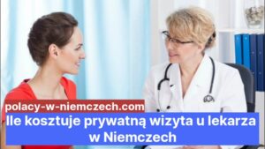 Ile kosztuje prywatną wizyta u lekarza w Niemczech