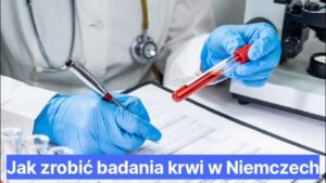 Jak zrobić badania krwi w Niemczech