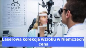 Laserowa korekcja wzroku w Niemczech cena