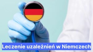 Leczenie uzależnień w Niemczech