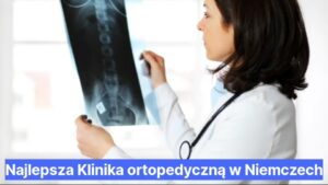 Najlepsza Klinika ortopedyczną w Niemczech