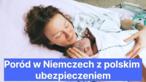 Poród w Niemczech z polskim ubezpieczeniem