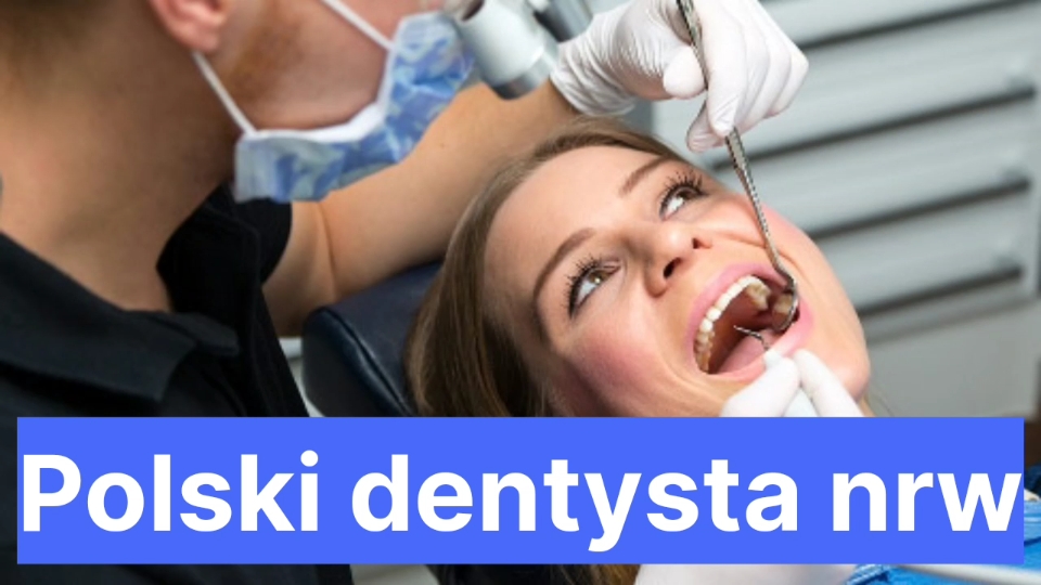 Polski Dentysta Nrw Polacy W Niemczech 8931