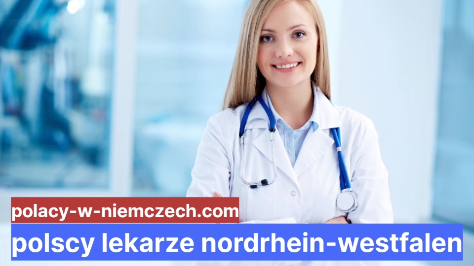 Polscy Lekarze Nordrhein Westfalen Polacy W Niemczech 3250