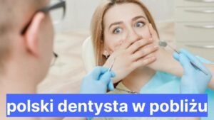 polski dentysta w pobliżu