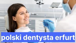 polski dentysta erfurt