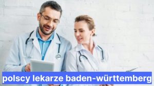 polscy lekarze baden-württemberg