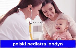 polski pediatra londyn