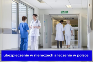 ubezpieczenie w niemczech a leczenie w polsce