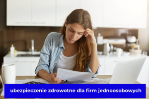 ubezpieczenie zdrowotne dla firm jednoosobowych