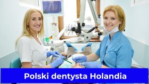 Polski dentysta Holandia