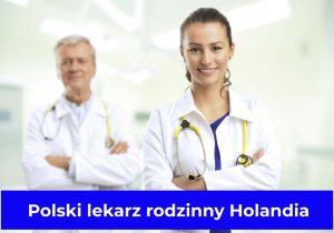 Polski lekarz rodzinny Holandia