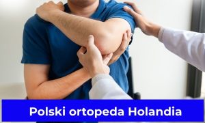 Polski ortopeda Holandia