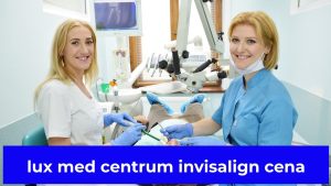 lux med centrum invisalign cena