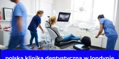 polska klinika dentystyczna w londynie