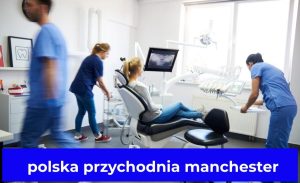 polska przychodnia manchester