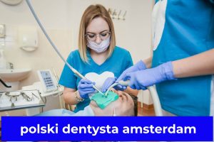 polski dentysta amsterdam