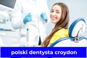 polski dentysta croydon