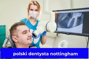 polski dentysta nottingham