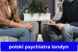 polski psychiatra londyn