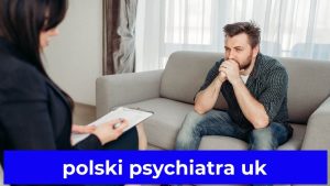 polski psychiatra uk