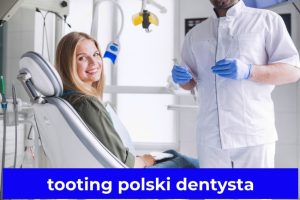 tooting polski dentysta