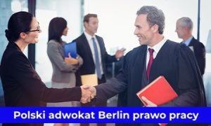 Polski adwokat Berlin prawo pracy