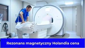 Rezonans magnetyczny Holandia cena