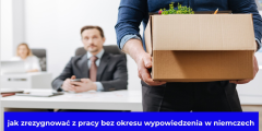 jak zrezygnować z pracy bez okresu wypowiedzenia w niemczech