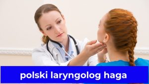 polski laryngolog haga