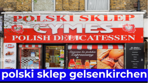 polski sklep gelsenkirchen