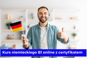 Kurs niemieckiego B1 online z certyfikatem