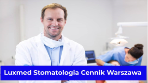 Luxmed Stomatologia Cennik Warszawa